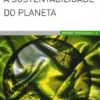 A Sustentabilidade do Planeta