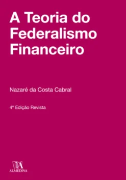 A Teoria do Federalismo Financeiro - 4º Edição