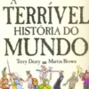 A Terrível História do Mundo