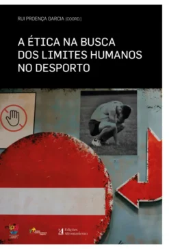 A Ética na Busca dos Limites Humanos no Desporto
