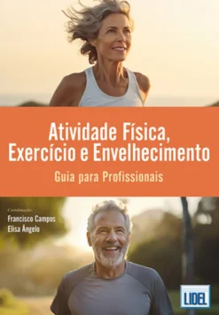 Atividade Física, Exercício e Envelhecimento - Guia para Profissionais