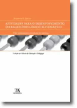 Atividades para o Desenvolvimento do Raciocínio Lógico-Matemático: Uma Metodologia Centrada na Criança