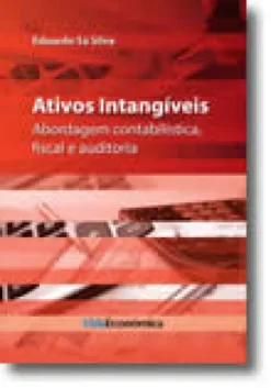 Ativos Intangiveis - Abordagem contabilística, fiscal e auditoria