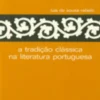 A Tradição Clássica na Literatura Portuguesa
