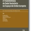 A Transferência da Sede Societária no Espaço da União Europeia