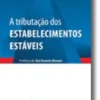 A Tributação dos Estabelecimentos Estáveis