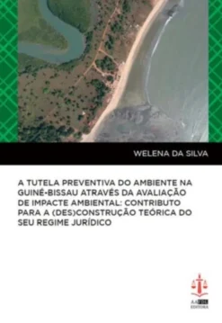 A Tutela Preventiva do Ambiente na Guiné-Bissau através da Avaliação de Impacte Ambiental