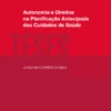 Autonomia e Direitos na Planificação Antecipada dos Cuidados de Saúde