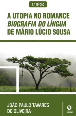 A Utopia no Romance - Biografia do Língua de Mário Lúcio Sousa