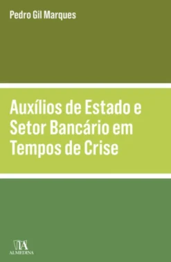 Auxílios de Estado e Setor Bancário em Tempos de Crise
