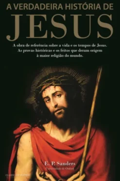A Verdadeira História de Jesus