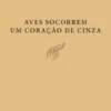 Aves Socorrem um Coração de Cinza