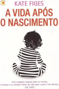 A Vida Após o Nascimento