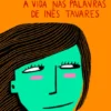 A Vida nas Palavras de Inês Tavares