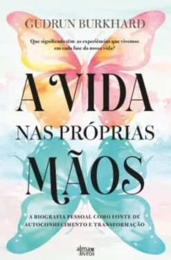 A Vida nas Próprias Mãos