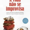A Vida Não Se Improvisa