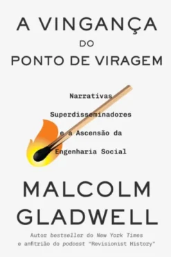 A Vingança do Ponto de Viragem - Narrativas, Superdisseminadores e a Ascensão da Engenharia Social