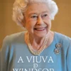 A Viúva de Windsor - Histórias da História Do Longo Reinado de Isabel II
