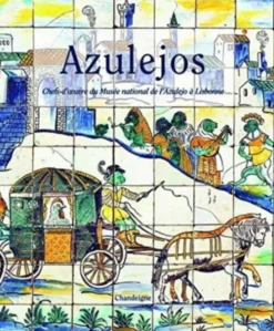 Azulejos - Chefs D'Oeuvre du Musee National de L'Azulejo a Lisbonne