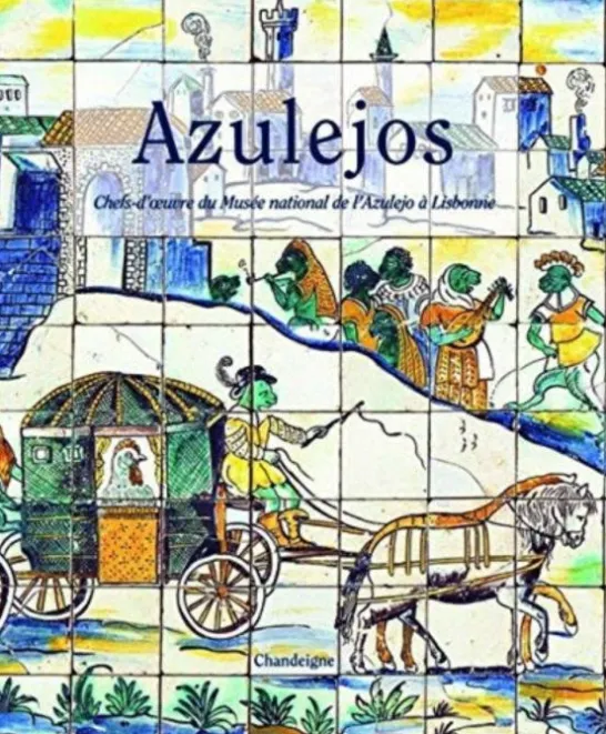 Azulejos - Chefs D'Oeuvre du Musee National de L'Azulejo a Lisbonne