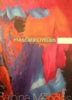 Balbina Mendes - Máscaras e Rituais do Douro e Trás-os-Montes