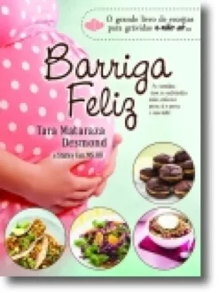 Barriga Feliz: Receitas para Grávidas e Bebés Saudáveis