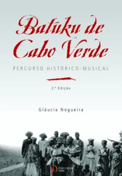 Batuku de Cabo Verde – Percurso Histórico-Musical