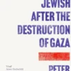 Being Jewish After the Destruction of Gaza