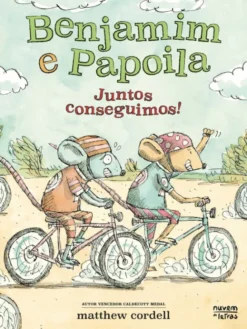Benjamim e Papoila - Juntos conseguimos! - Livro 2