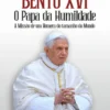 BENTO XVI - O Papa da Humildade