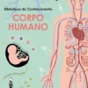 Biblioteca do Conhecimento 2: Corpo Humano