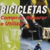 Bicicletas - Comprar, Reparar e Utilizar