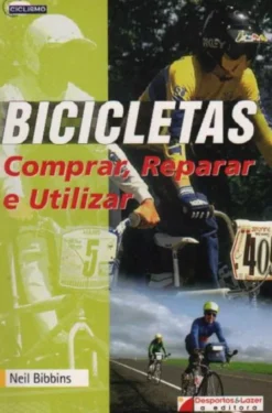 Bicicletas - Comprar, Reparar e Utilizar