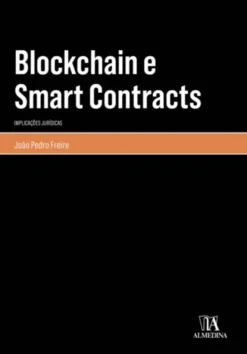 Blockchain e Smart Contracts - Implicações Jurídicas