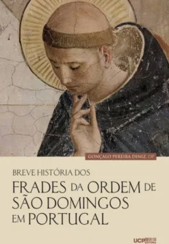 Breve História dos Frades da Ordem de São Domingos em Portugal