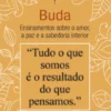 Buda - Ensinamentos sobre o Amor, a Paz e a Sabedoria Interior