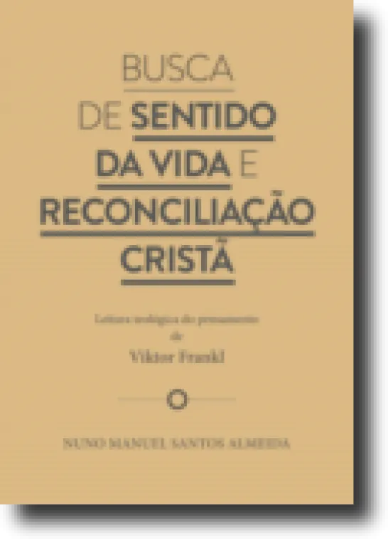 Busca de Sentido da Vida e Reconciliação Cristã