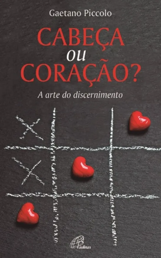 Cabeça ou Coração? A arte do discernimento