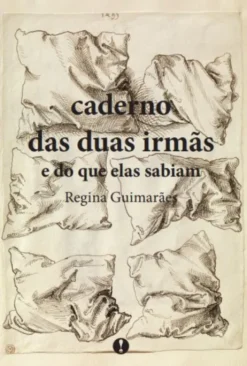 Caderno das Duas Irmãs e o que Delas Sabiam