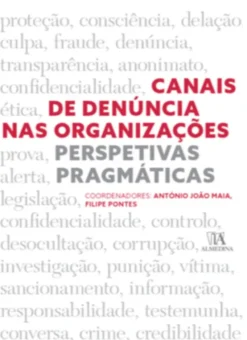 Canais de Denúncia nas Organizações - Perspetivas Pragmáticas