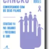 Cancro - Conversando com os Seus Filhos