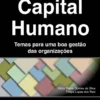 Capital Humano - Temas para uma Boa Gestão das Organizações