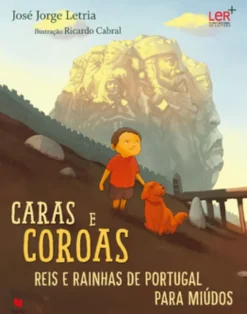 Caras e Coroas - Reis e Rainhas de Portugal para Miúdos