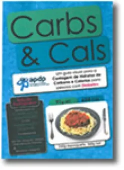 Carbs & Cals - Um Guia Visual para a Contagem de Hidratos de Carbono e Calorias para Pessoas com Diabetes