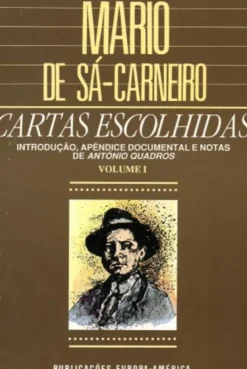 Cartas Escolhidas - Vol. I - Introdução, Apêndice Documental e Notas de António Quadros