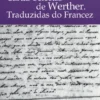 Cartas Selectas de Werther: traduzidas do francez