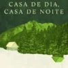 Casa de Dia, Casa de Noite