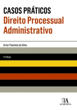 Casos Práticos de Direito Processual Administrativo