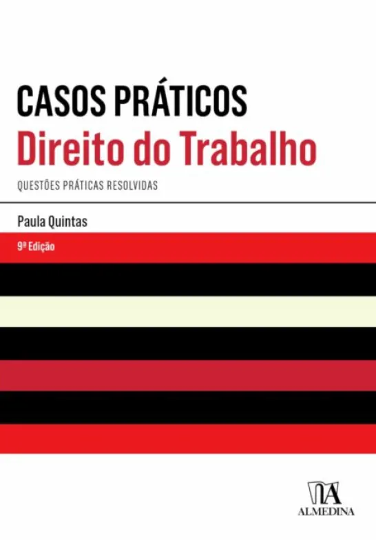 Casos Práticos - Direito do Trabalho - Questões Práticas Resolvidas - 9ª Edição
