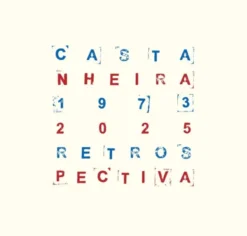 Castanheira - Retrospectiva 1973-2025